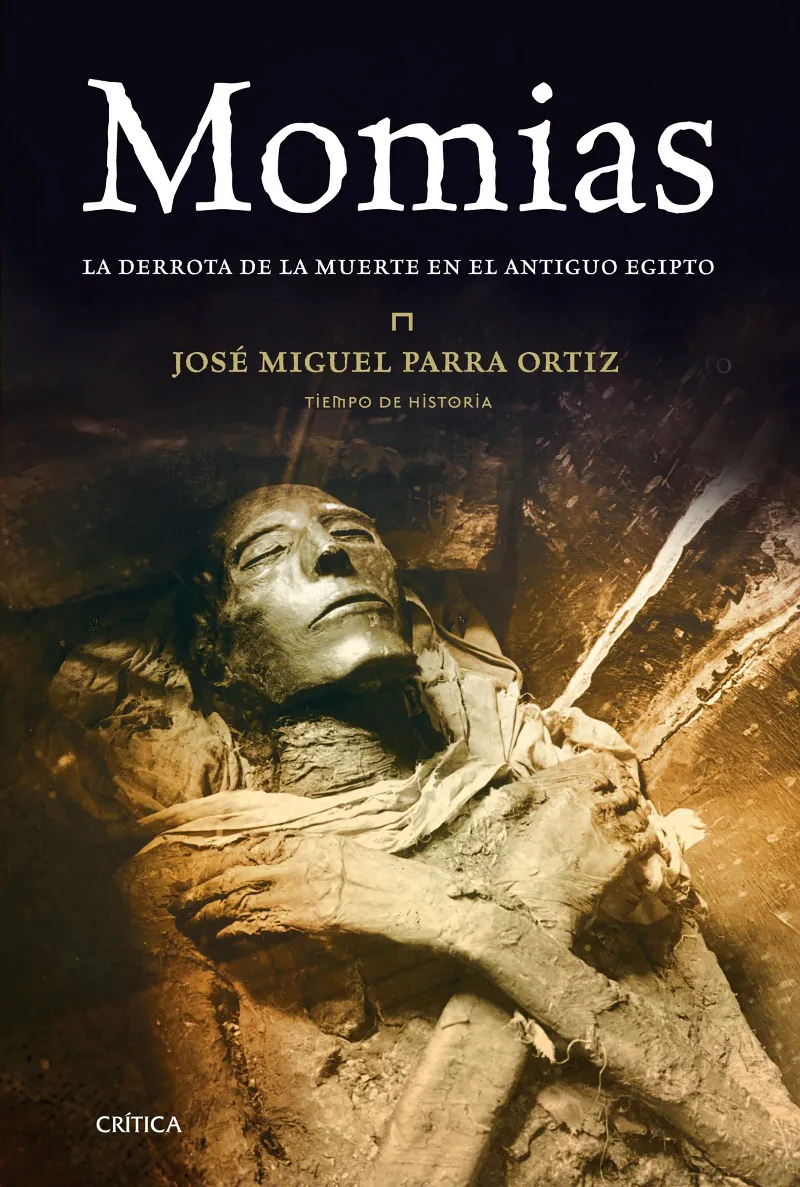 MOMIAS -LA DERROTA DE LA MUERTE EN EL ANTIGUO EGIPTO-