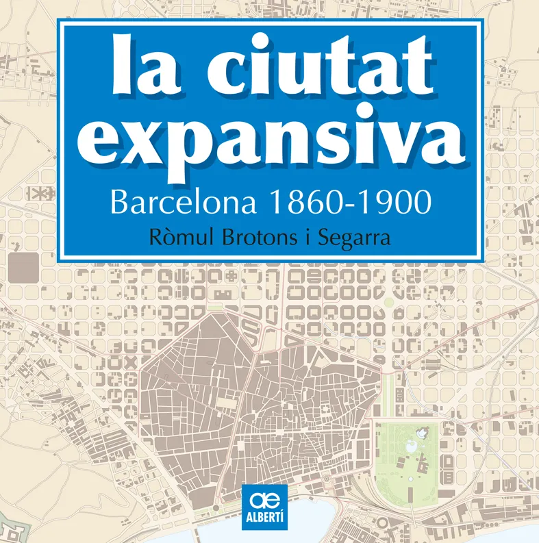 CIUTAT EXPANSIVA,LA BARCELOAN 1860 -1900