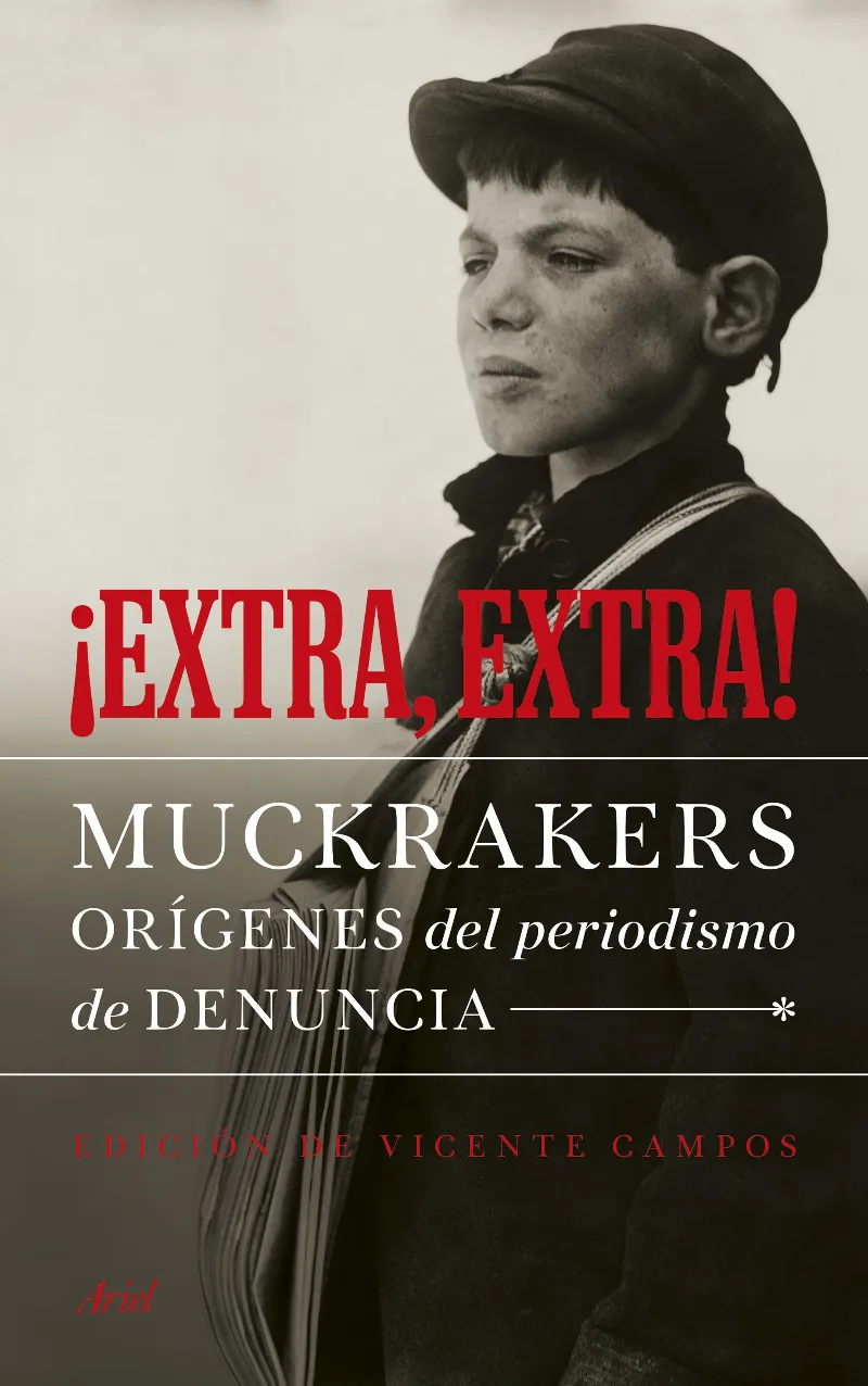 EXTRA EXTRA MUCKRAKERS ORIGENES DEL PERIODISMO DE DENUNCIA