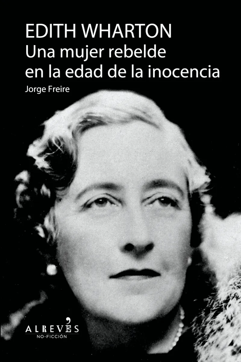 EDITH WHARTON UNA MUJER REBELDE EN LA EDAD DE LA