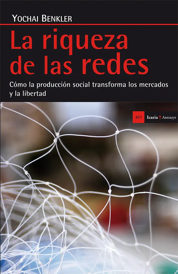 RIQUEZA DE LAS REDES,LA -COMO LA PRODUCCION SOCIAL
