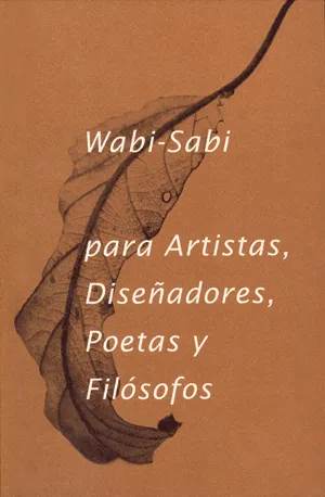 WABI-SABI PARA ARTISTAS DISEÑADORES POETAS Y FILOS