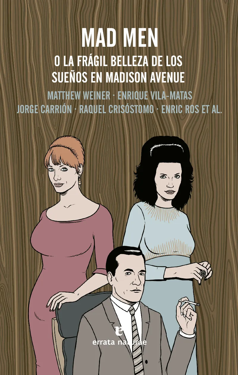 MAD MEN -O LA FRAGIL BELLEZA DE LOS SUEÑOS EN MADISON AVENUE