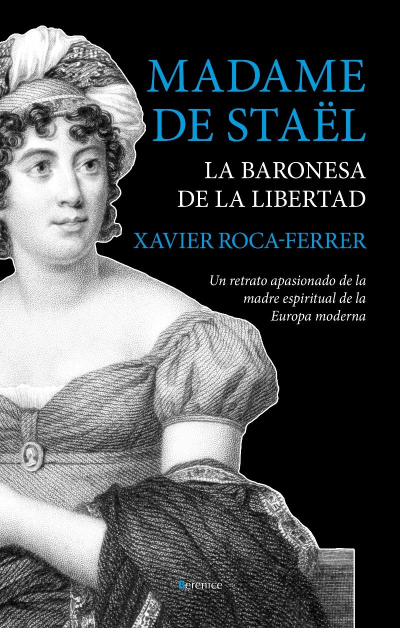 MADAME DE STAEL -LA BARONESA DE LA LIBERTAD-