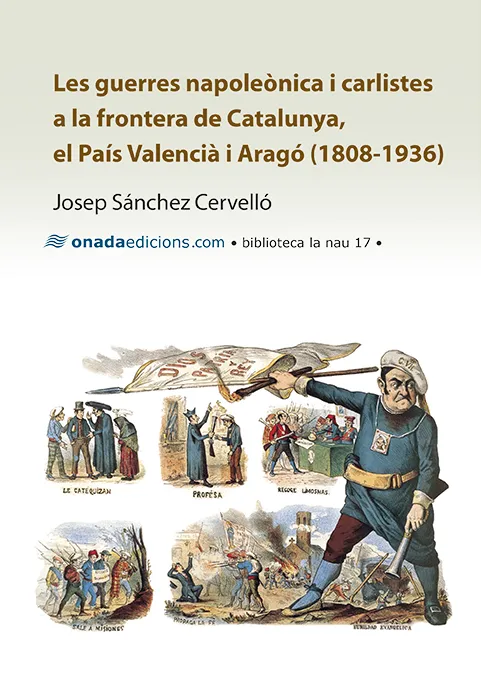 GUERRES NAPOLEONICA I CARLISTES A LA FRONTERA DE CATALUNYA EL PAIS VALENCIA