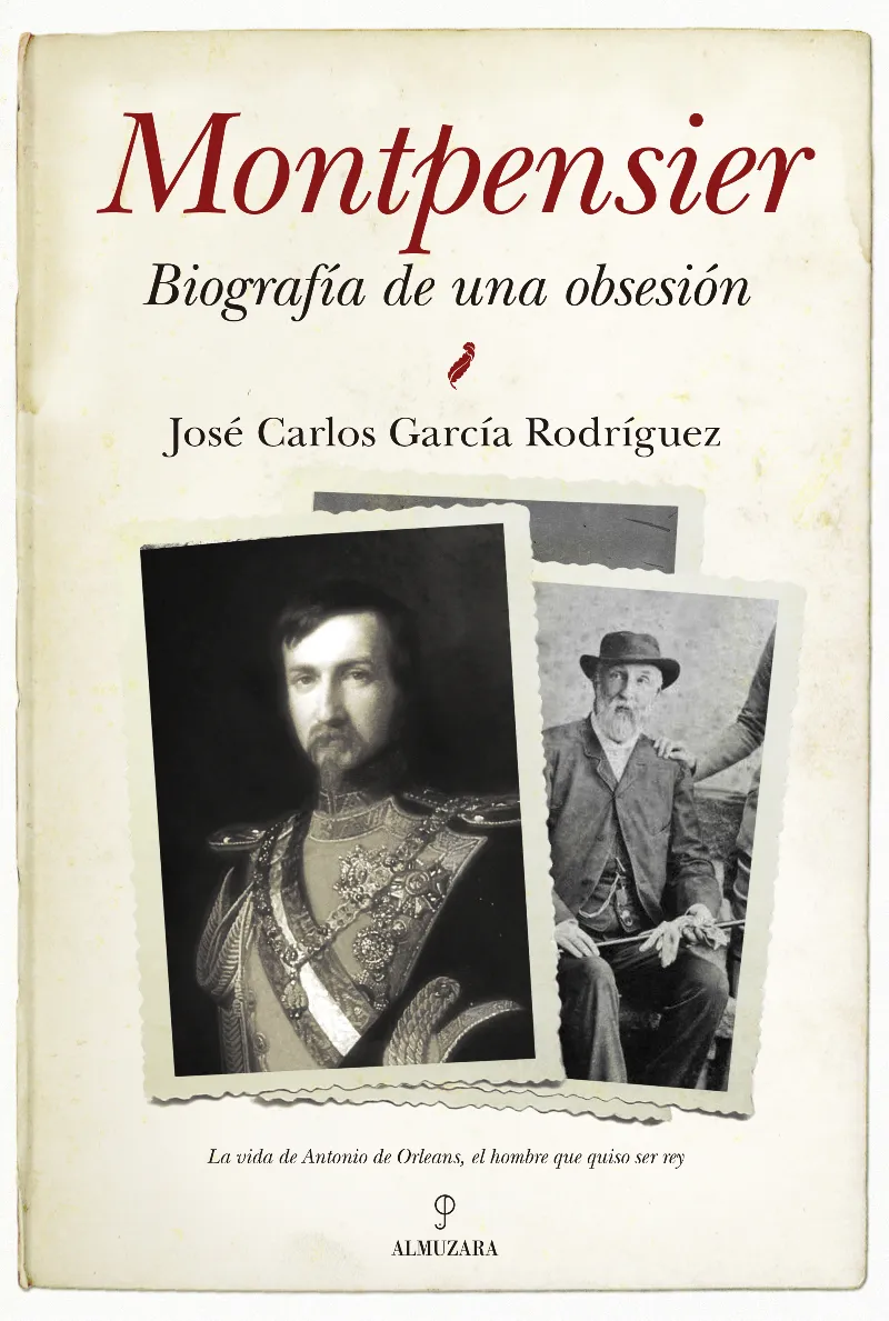 MONTPENSIER -BIOGRAFIA DE UNA OBSESION-