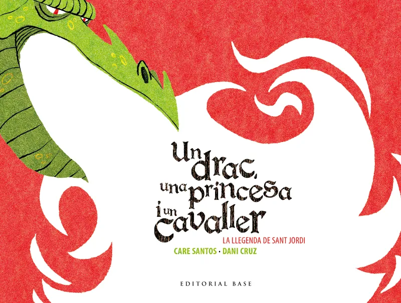 DRAC UNA PRINCESA I UN CAVALLER,UN -LA LLEGENDA DE SANT JORDI-