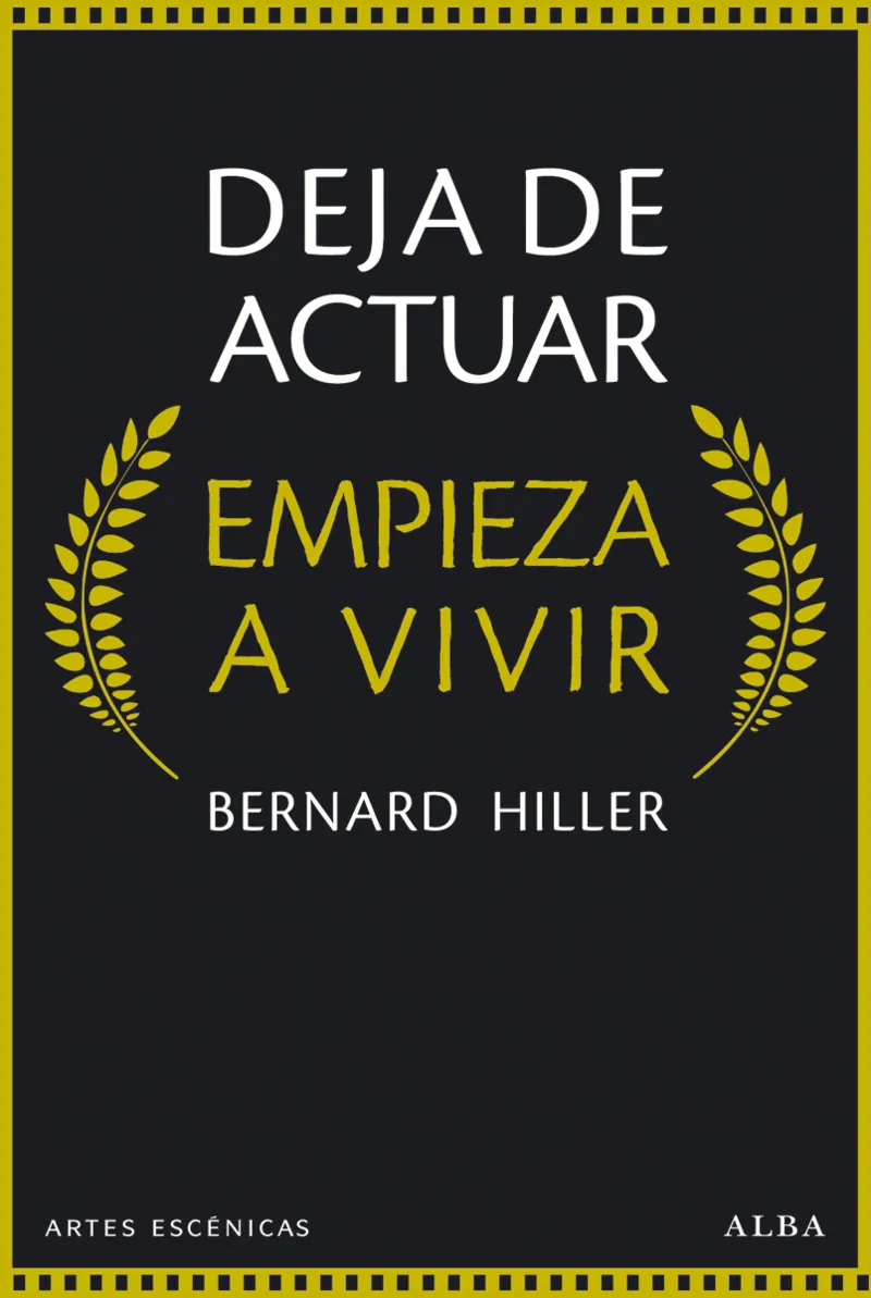 DEJA DE ACTUAR EMPIEZA A VIVIR