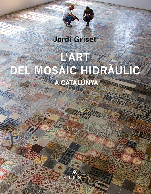 ART DEL MOSAIC HIDRAULIC A CATALUNYA,L'