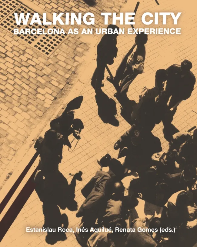WALKING THE CITY -BARCELONA AS AN URBAN EXPERIENCE-
