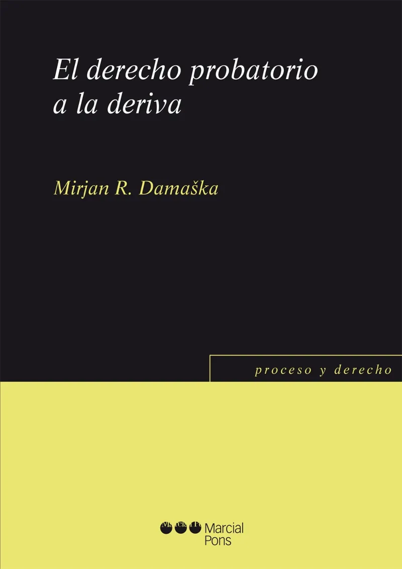 DERECHO PROBATORIO A LA DERIVA, EL