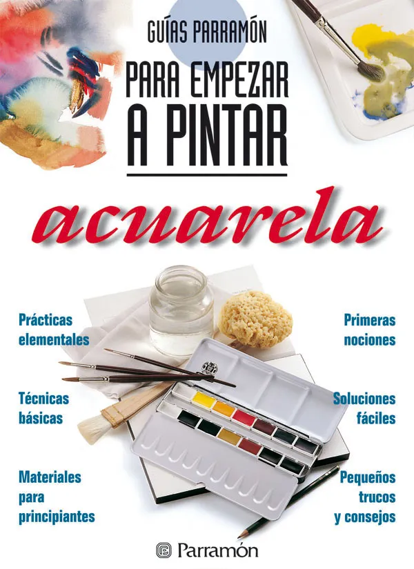 GUIAS PARRAMON PARA EMPEZAR A PINTAR ACUARELA