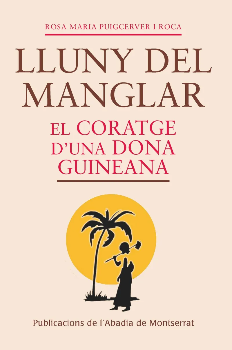 LLUNY DEL MANGLAR -EL CORATGE D'UNA DONA GUINEANA-