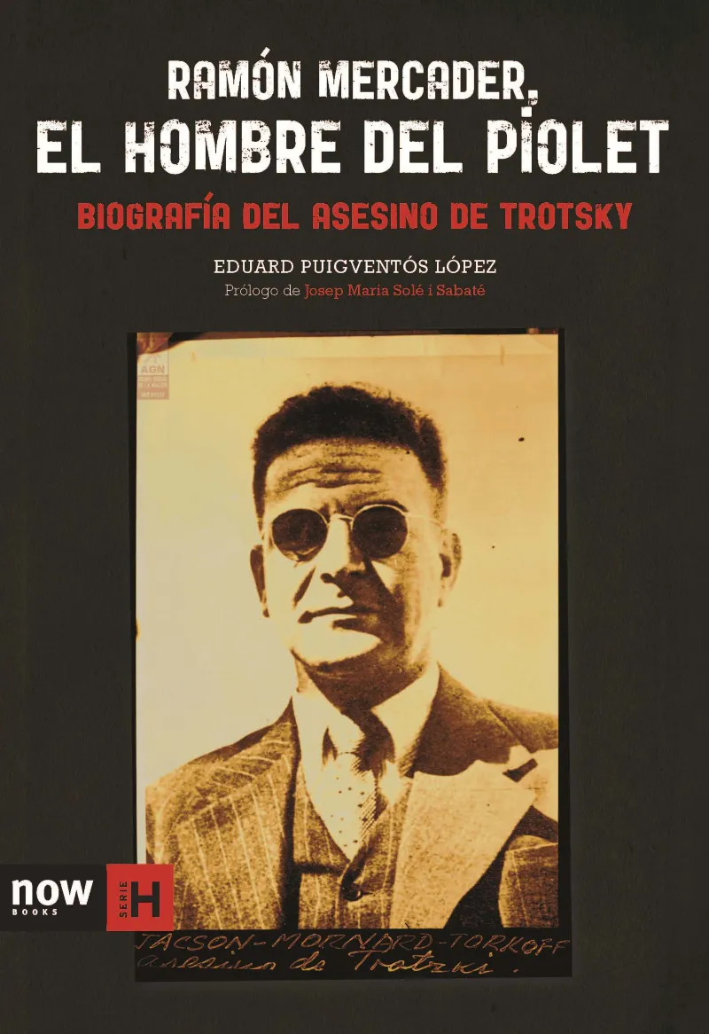 RAMON MERCADER EL HOMBRE DEL PIOLET