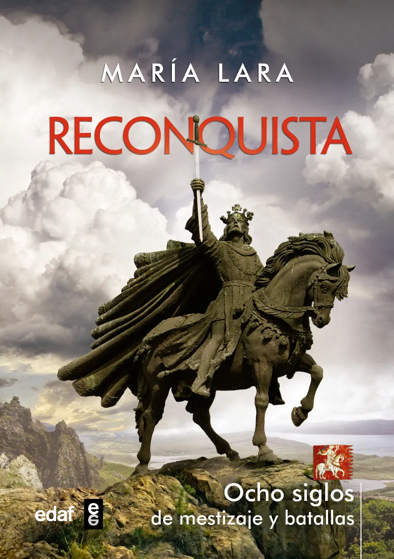 RECONQUISTA OCHO SIGLOS DE MESTIZAJE Y BATALLAS