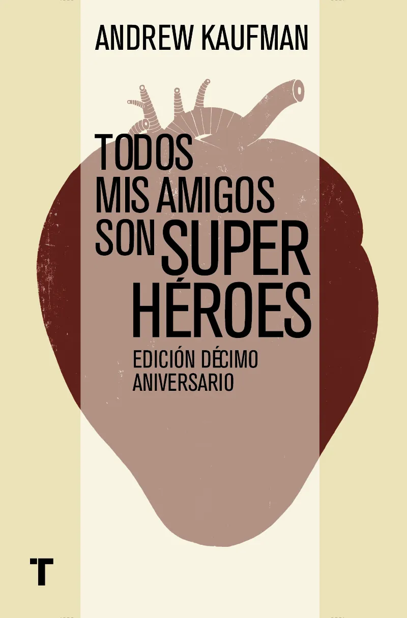 TODOS MIS AMIGOS SON SUPERHEROES -ED. 10 ANIVERSARIO-