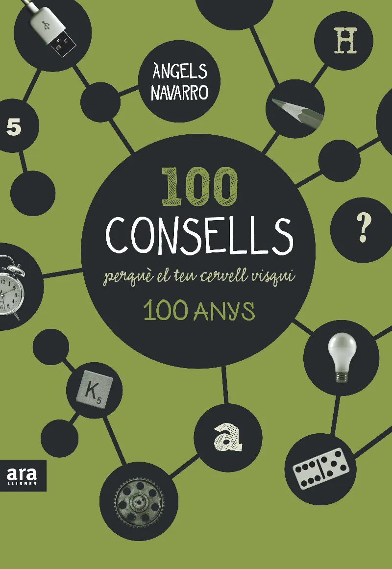 100 CONSELLS PERQUE EL TEU CERVELL VISQUI 100 ANYS