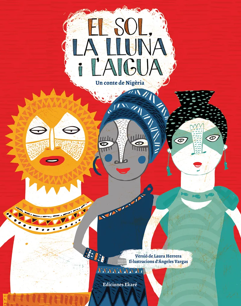 SOL LA LLUNA I L'AIGUA,EL - UN CONTE NIGERIA-