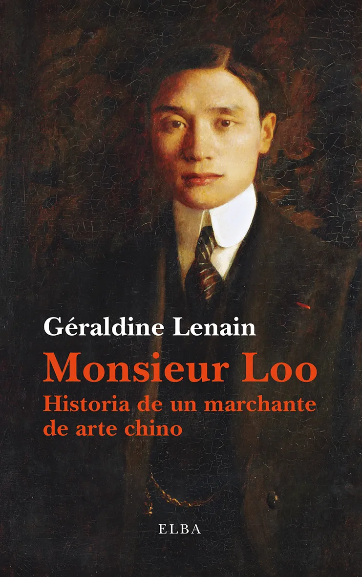 MONSIEUR LOO HISTORIA DE UN MARCHANTE DE ARTE CHINO