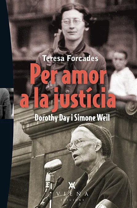 PER AMOR A LA JUSTICIA DOROTHY DAY I SIMONE WEIL