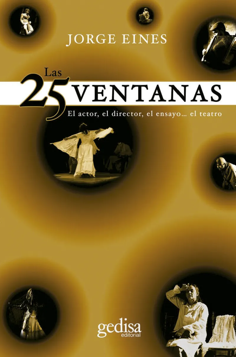 25 VENTANAS,LAS -EL ACTOR LA DIRECTOR EL ENSAYO ... EL TEATRO -