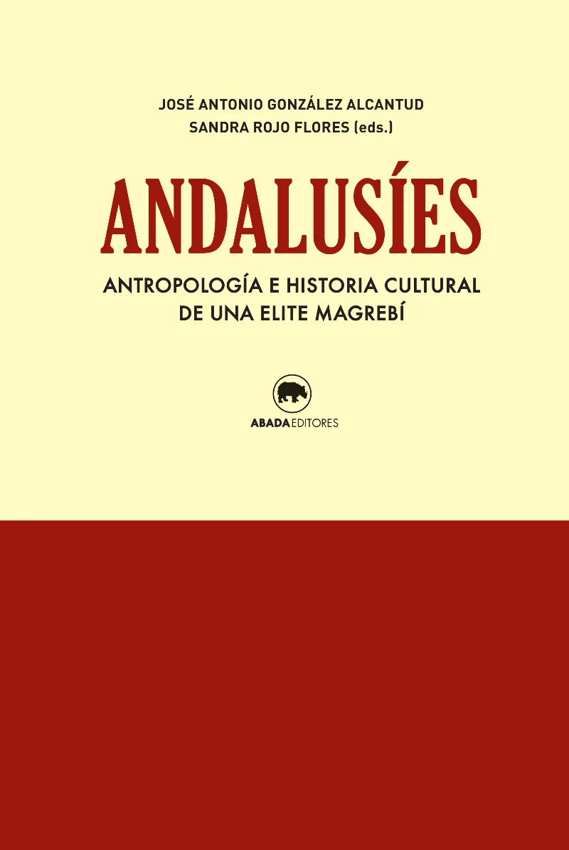 ANDALUSIES -ANTROPOLOGIA E HISTORIA CULTURAL DE UNA ELITE
