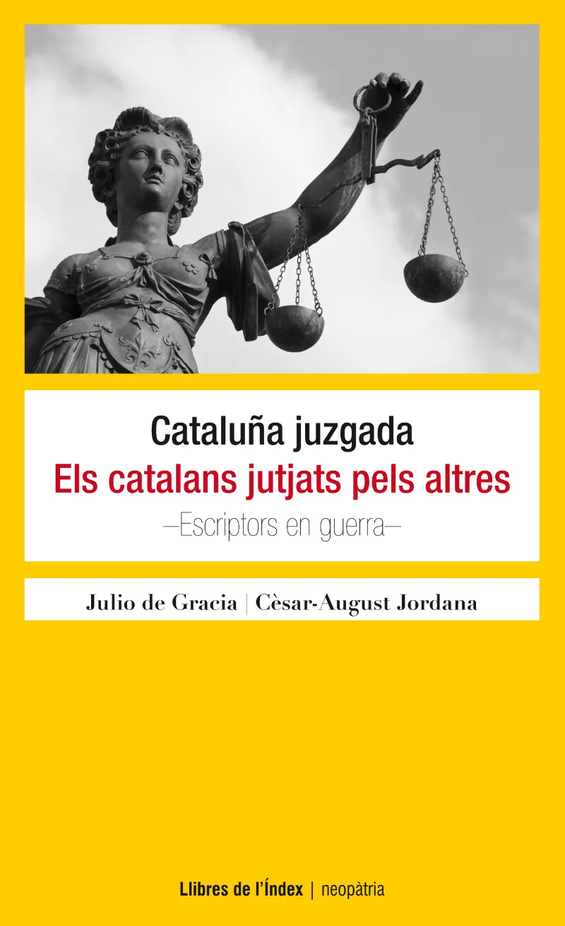 CATALUNYA JUZGADA -ELS CATALANS JUTJATS PELS ALTRE