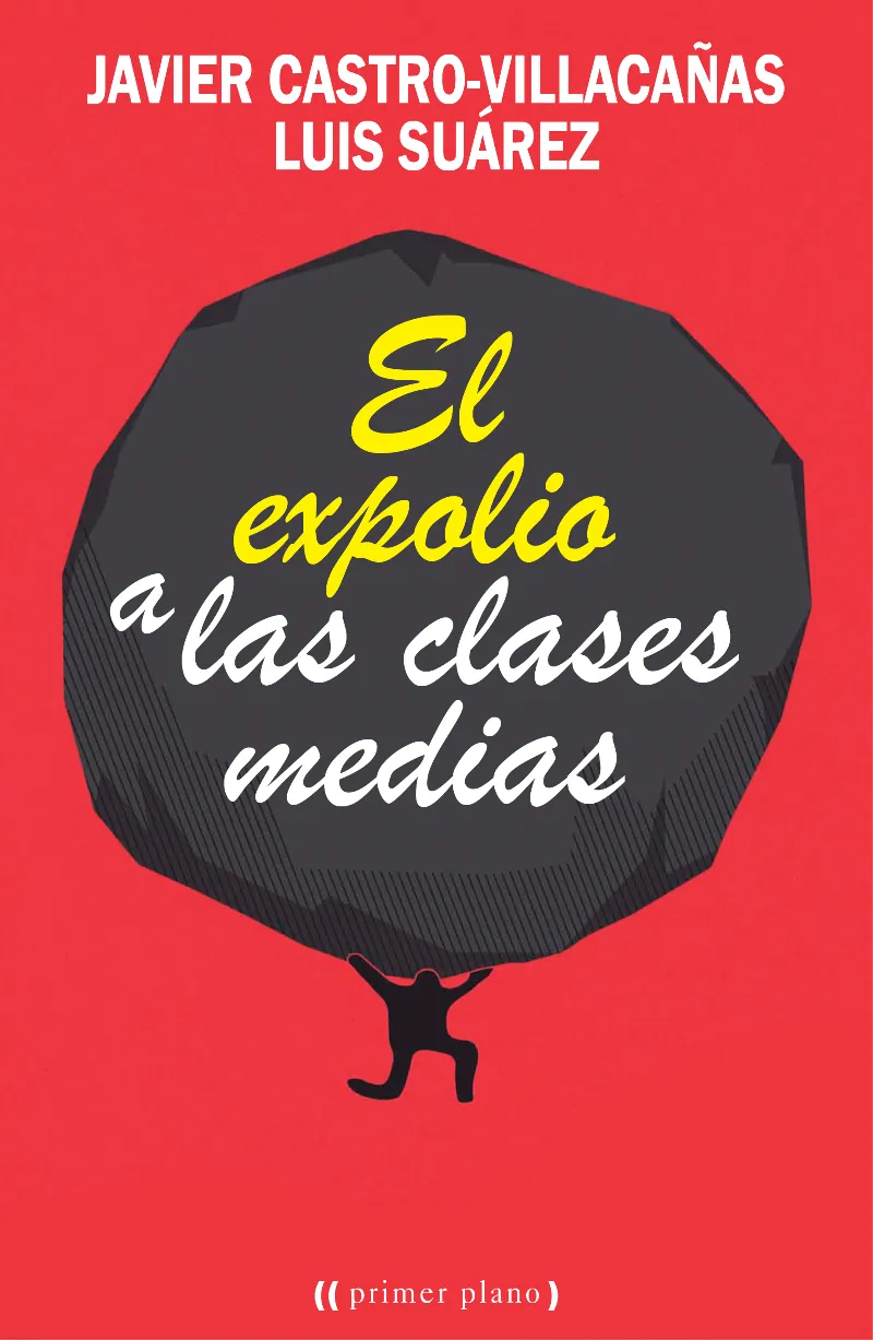 EXPOLIO A LAS CLASES MEDIAS,EL