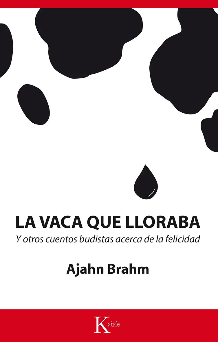 VACA QUE LLORABA Y OTROS CUENTOS BUDISTAS ACERCA DE LA FELICIDAD,LA