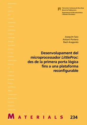 Desenvolupament del microprocessador LittleProc: des de la primera porta lògica fins a una plataforma reconfigurable