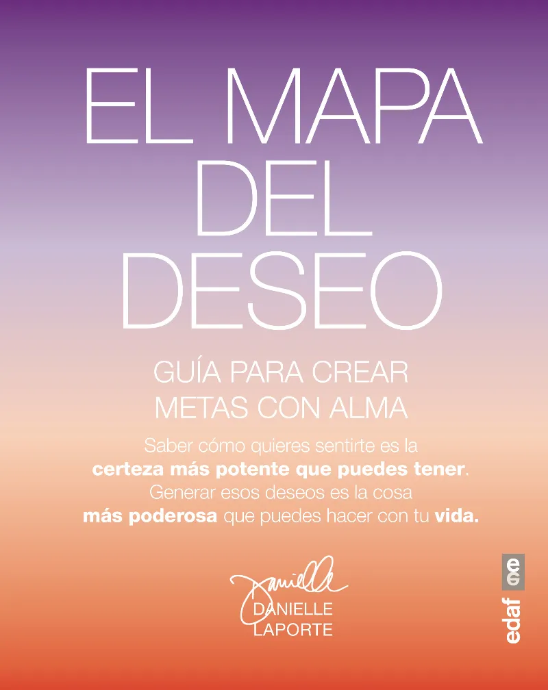 MAPA DEL DESEO,EL -GUIA PARA CREAR METAS CON ALMA-