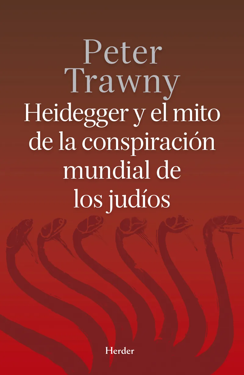 HEIDEGGER Y EL MITO DE LA CONSPIRACION MUNDIAL DE LOS JUDIOS