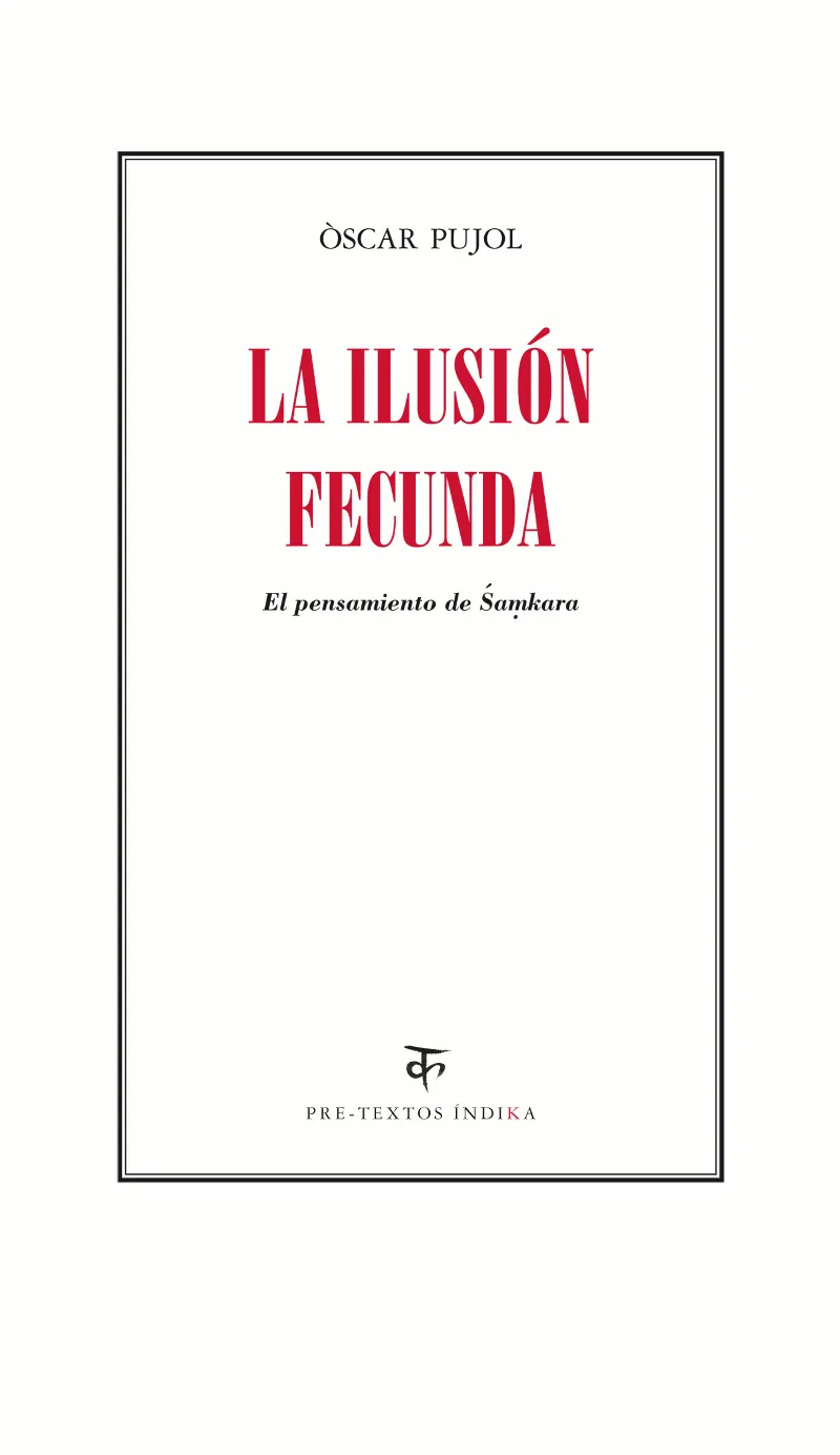 ILUSION FECUNDA,LA -EL PENSAMIENTO DE SAMKARA-