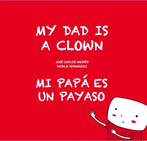 MY DAD IS A CLOWN / MI PAPA ES UN PAYASO