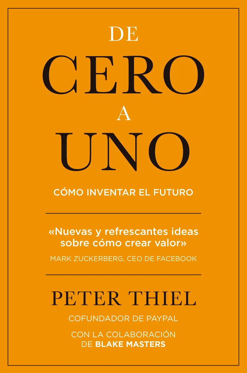 DE CERO A UNO COMO INVENTAR EL FUTURO