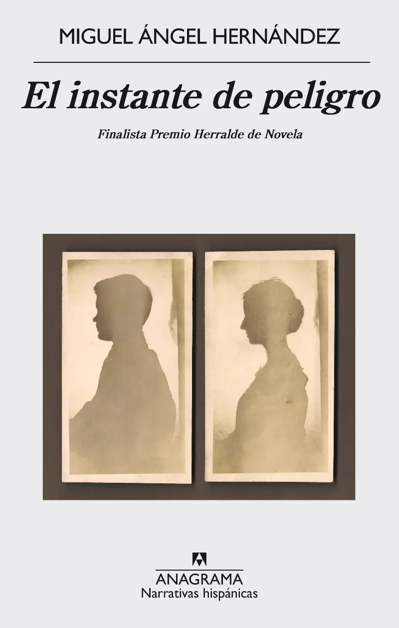 INSTANTE DE PELIGRO,EL -FINALISTA PREMIO HERRALDE DE NOVELA-