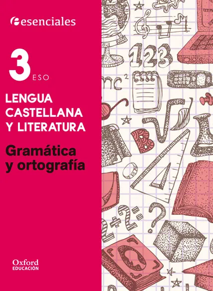 ESENCIALES LENGUA 3ºESO GRAM Y ORT CE