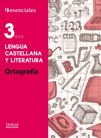 ESENCIALES LENGUA 3ºESO ORTOGRAFIA CE