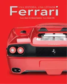 FERRARI -UNA HISTORIA UNA LEYENDA-