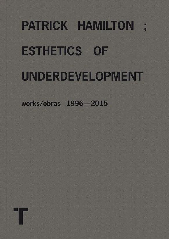 PATRICK HAMILTON ESTHETICS OF UNDERDEVELOPMENT