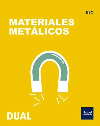 INICIA DUAL TECNOLOGIA, PROGRAMACION Y ROBOTICA: MATERIALES METÁLICOS