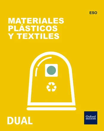 INICIA DUAL TECNOLOGIA, PROGRAMACION Y ROBOTICA: MATERIALES PLÁSTICOS Y TEXTILES