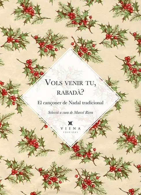 VOLS VENIR TU RABADA -EL CANÇONER TRADICIONAL DE NADAL-