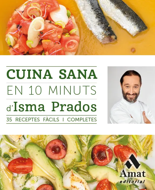 CUINA SANA EN 10 MINUTS -35 RECEPTES FACILS I COMPLETES-
