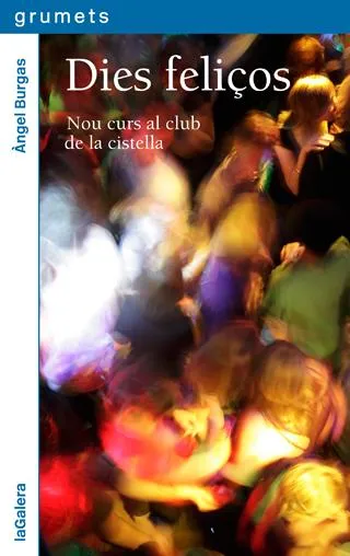 DIES FELIÇOS -NOU CURS AL CLUB DE LA CISTELLA-