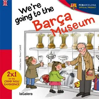 WE'RE GOING TO THE BARÇA MUSEUM