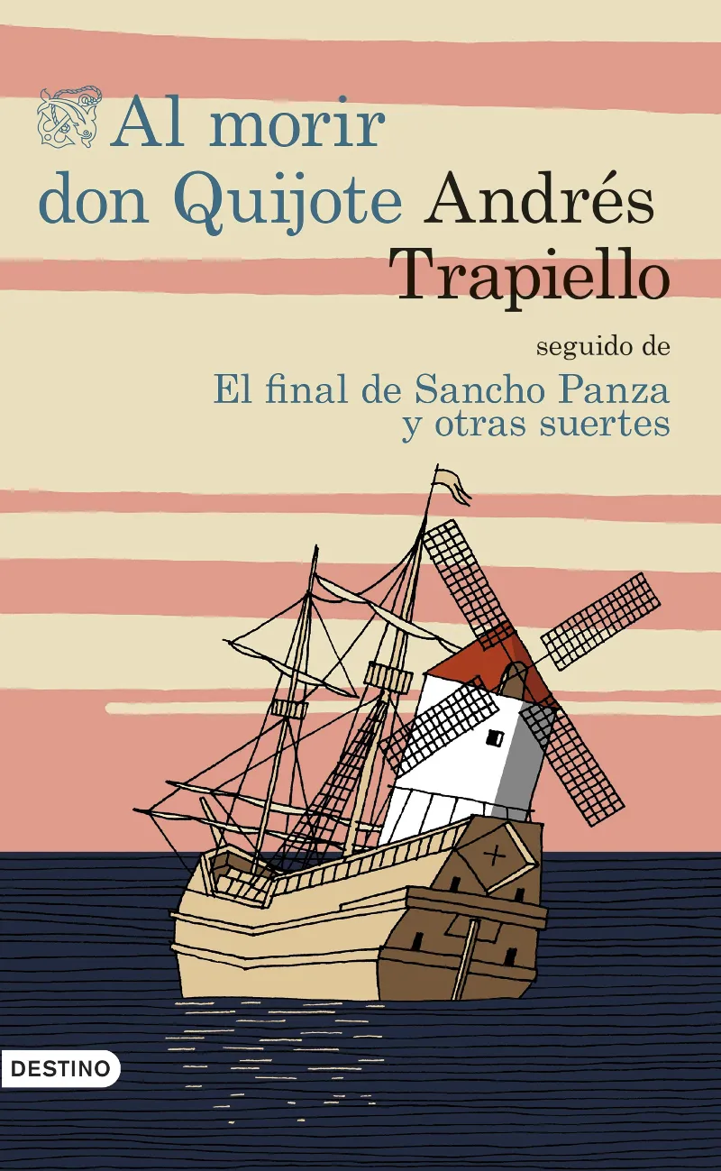 AL MORIR DON QUIJOTE SEGUIDO DEL FINAL DE SANCHO PANZA Y OTRAS SUERTES