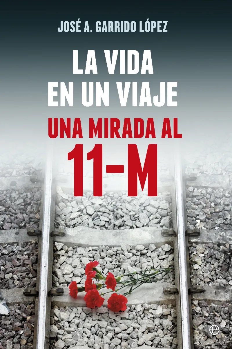 VIDA EN UN VIAJE,LA UNA MIRADA AL 11-M