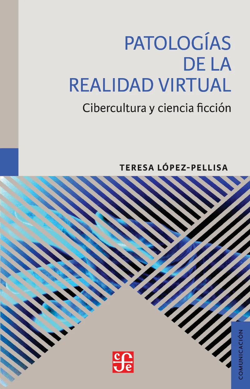 PATOLOGIAS DE LA REALIDAD VIRTUAL -CIBERCULTURA Y CIENCIA FICCION-