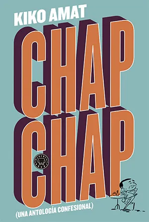 CHAP CHAP -UNA ANTOLOGIA CONFESIONAL-